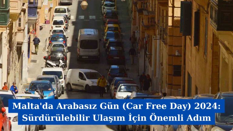 Malta’da Arabasız Gün (Car Free Day) 2024: Sürdürülebilir Ulaşım İçin Önemli Adım