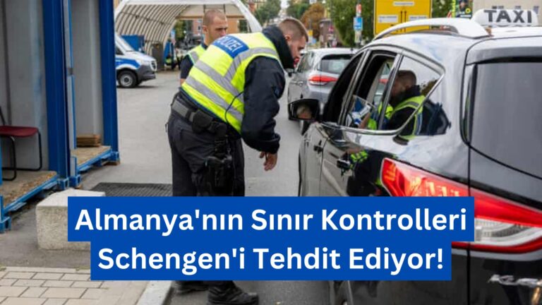 Almanya’nın Sınır Kontrolleri Schengen’i Tehdit Ediyor!