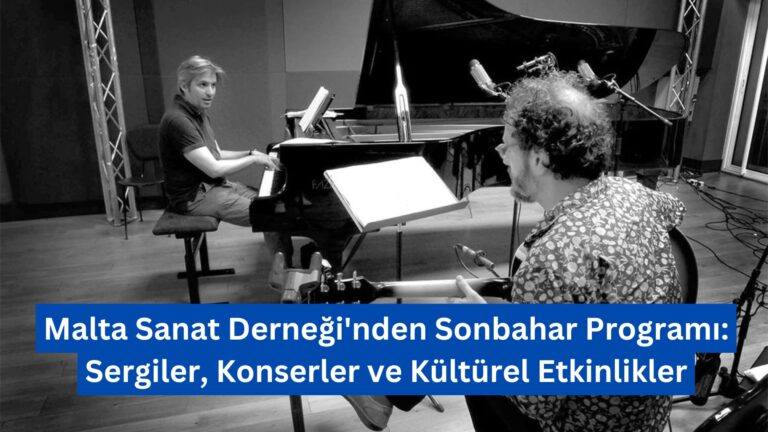 Malta Sanat Derneği’nden Sonbahar Programı: Sergiler, Konserler ve Kültürel Etkinlikler