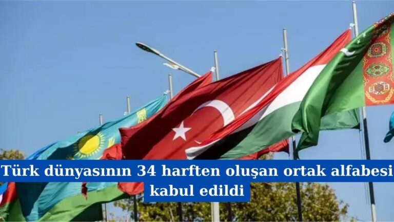 Türk dünyasının 34 harften oluşan ortak alfabesi kabul edildi