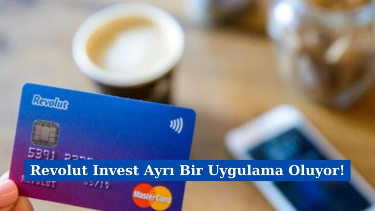 Revolut Invest Ayrı Bir Uygulama Oluyor!