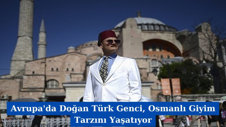 Avrupa’da Doğan Türk Genci, Osmanlı Giyim Tarzını Yaşatıyor