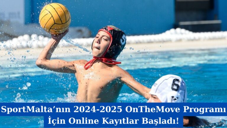 SportMalta’nın 2024-2025 OnTheMove Programı İçin Online Kayıtlar Başladı!