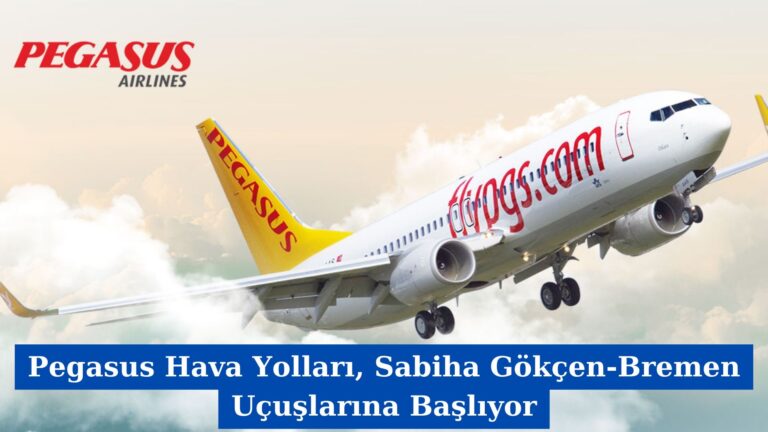 Pegasus Hava Yolları, Sabiha Gökçen-Bremen Uçuşlarına Başlıyor