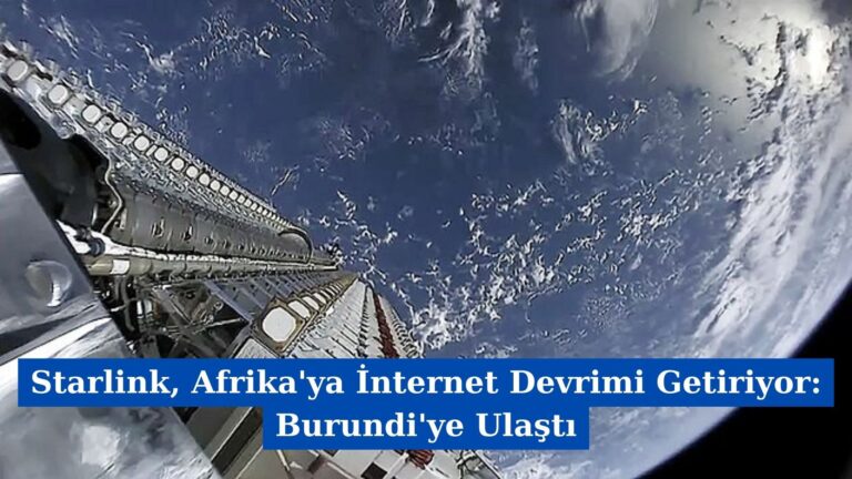 Starlink, Afrika’ya İnternet Devrimi Getiriyor: Burundi’ye Ulaştı