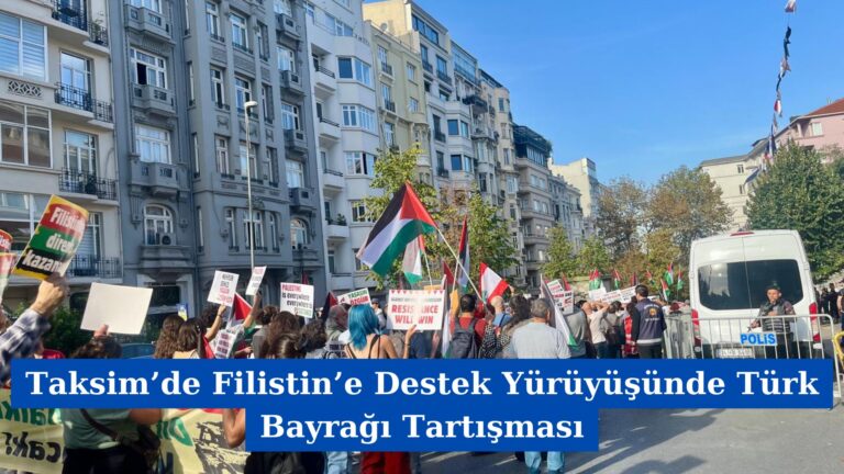 Taksim’de Filistin’e Destek Yürüyüşünde Türk Bayrağı Tartışması