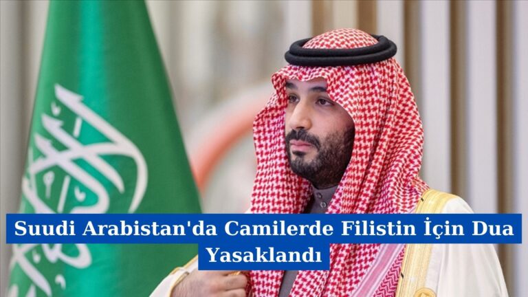 Suudi Arabistan’da Camilerde Filistin İçin Dua Yasaklandı