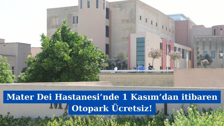 Mater Dei Hastanesi’nde 1 Kasım’dan itibaren Otopark Ücretsiz!