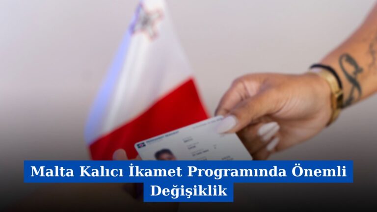 Malta Kalıcı İkamet Programında Önemli Değişiklik