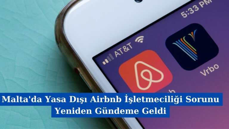 Malta’da Yasa Dışı Airbnb İşletmeciliği Sorunu Yeniden Gündeme Geldi