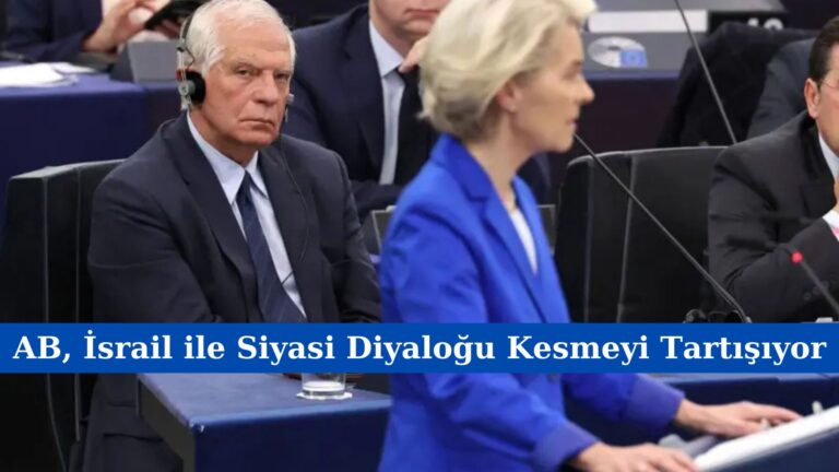 AB, İsrail ile Siyasi Diyaloğu Kesmeyi Tartışıyor