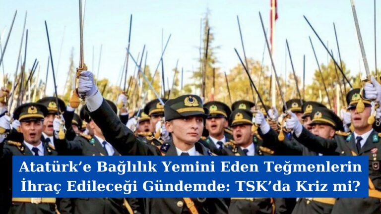 Atatürk’e Bağlılık Yemini Eden Teğmenlerin İhraç Edileceği Gündemde: TSK’da Kriz mi?