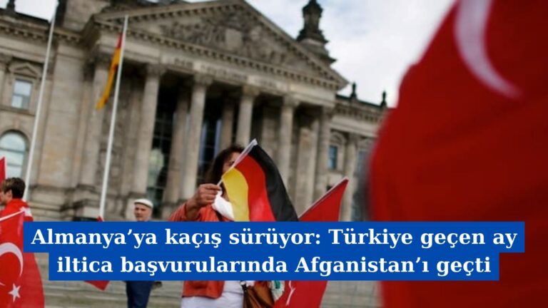 Almanya’ya kaçış sürüyor: Türkiye geçen ay iltica başvurularında Afganistan’ı geçti