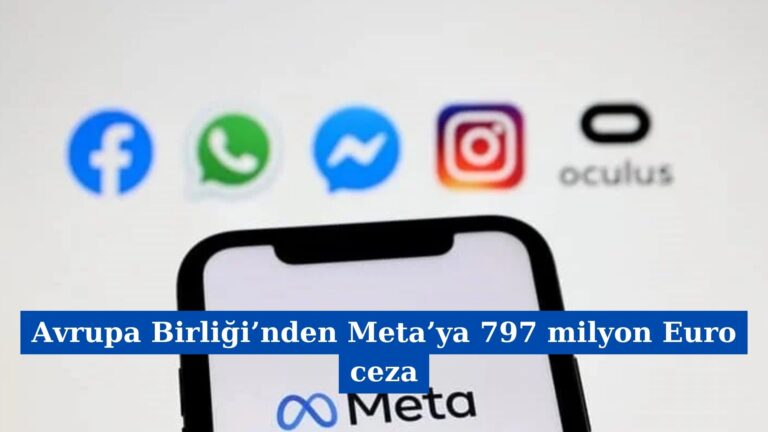 Avrupa Birliği’nden Meta’ya 797 milyon Euro ceza