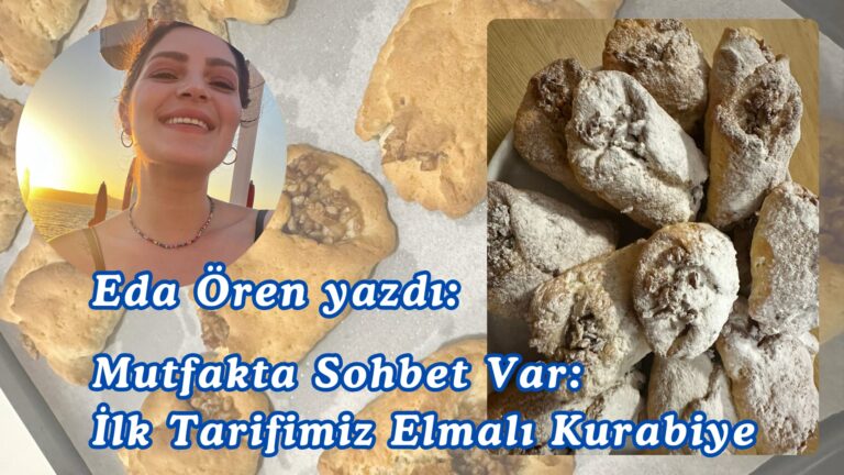 Mutfakta Sohbet Var: İlk Tarifimiz Elmalı Kurabiye