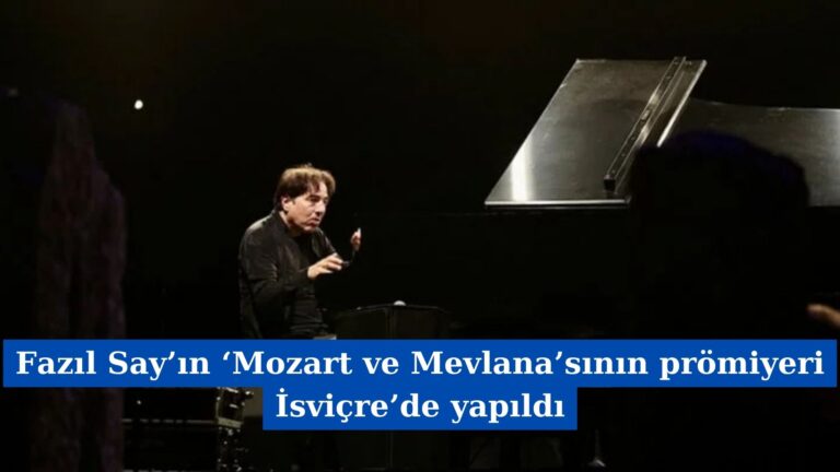 Fazıl Say’ın ‘Mozart ve Mevlana’sının prömiyeri İsviçre’de yapıldı