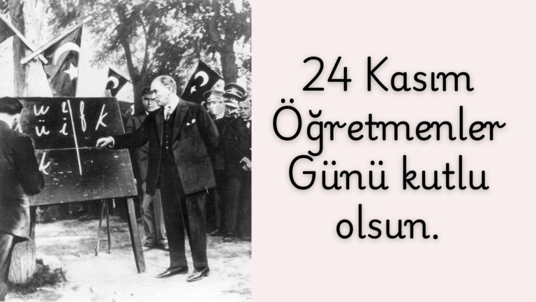 24 Kasım Öğretmenler Günü kutlu olsun.