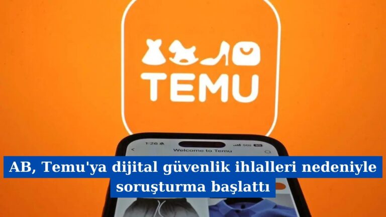 AB, Temu’ya dijital güvenlik ihlalleri nedeniyle soruşturma başlattı