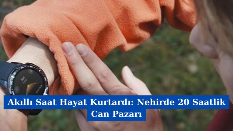 Akıllı Saat Hayat Kurtardı: Nehirde 20 Saatlik Can Pazarı