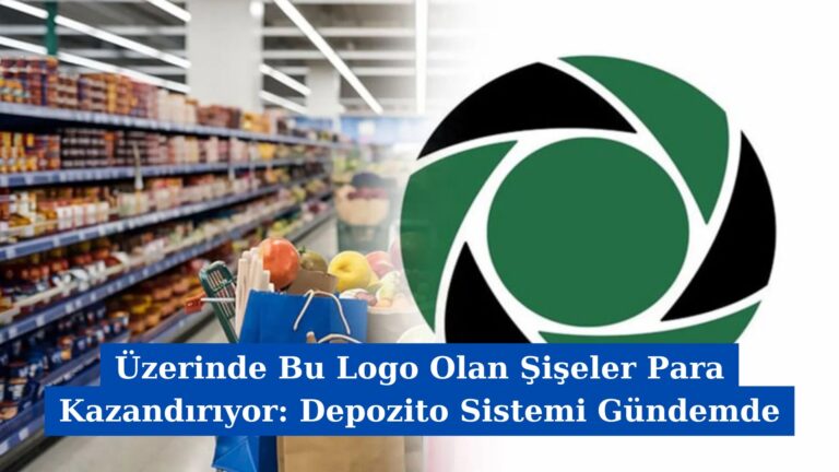 Üzerinde Bu Logo Olan Şişeler Para Kazandırıyor: Depozito Sistemi Gündemde