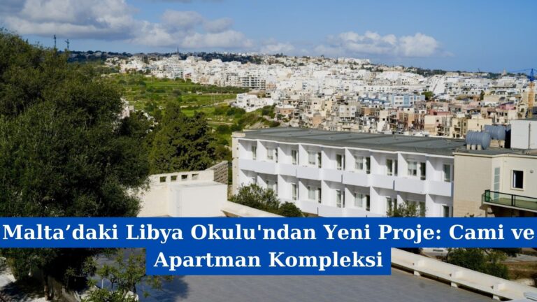 Malta’daki Libya Okulu’ndan Yeni Proje: Cami ve Apartman Kompleksi