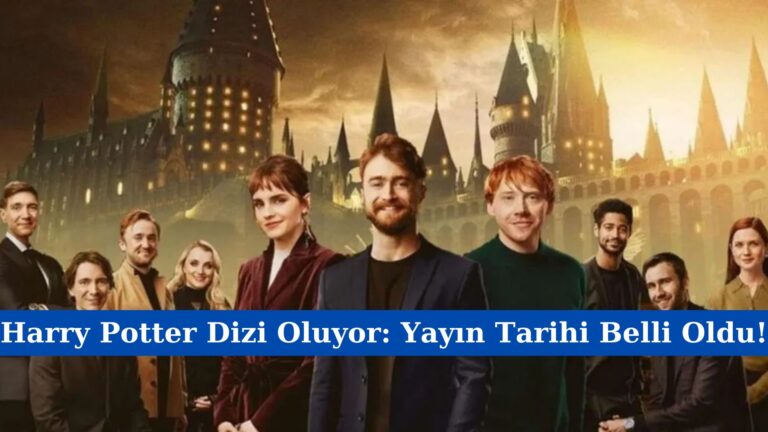 Harry Potter Dizi Oluyor: Yayın Tarihi Belli Oldu!